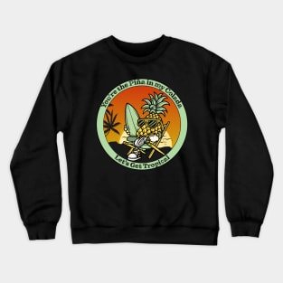 Pineapple surfer, You're the Pina in my Colada Crewneck Sweatshirt